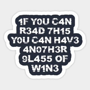 If you can read this you can have another glass of wine lovers humorous gift Sticker